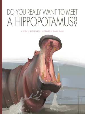 cover image of Do You Really Want to Meet a Hippopotamus?